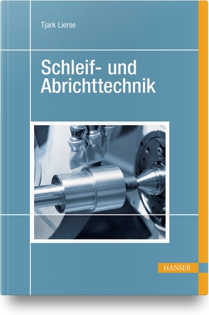 Schleif- und Abrichttechnik von Lierse,  Tjark