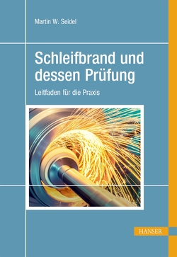 Schleifbrand und dessen Prüfung von Seidel,  Martin W.