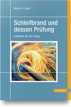 Schleifbrand und dessen Prüfung von Seidel,  Martin W.