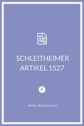 Schleitheimer Artikel 1527 von Täuferbewegung