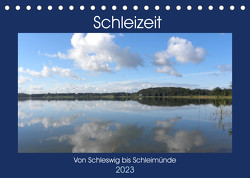 Schleizeit – Von Schleswig bis Schleimünde (Tischkalender 2023 DIN A5 quer) von Rohland,  Anke
