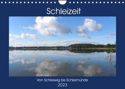 Schleizeit – Von Schleswig bis Schleimünde (Wandkalender 2023 DIN A4 quer) von Rohland,  Anke