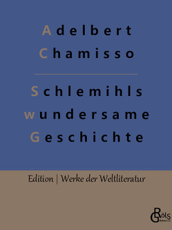 Schlemihls wundersame Geschichte von Chamisso,  Adelbert, Gröls-Verlag,  Redaktion