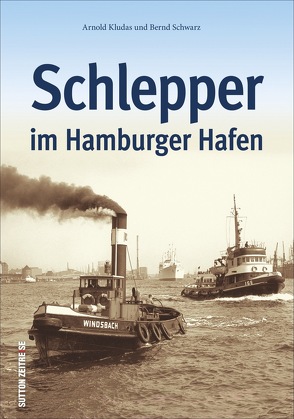 Schlepper im Hamburger Hafen von Kludas,  Arnold, Schwarz,  Bernd