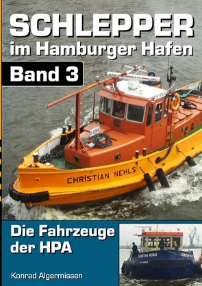 Schlepper im Hamburger Hafen – Band 3 von Algermissen,  Konrad