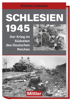 Schlesien 1945 von Lakowski,  Richard