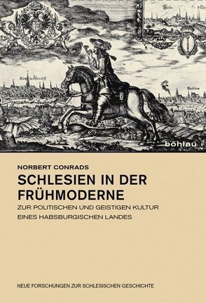 Schlesien in der Frühmoderne von Bahlcke,  Joachim, Conrads,  Norbert