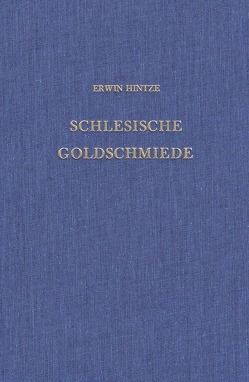Schlesische Goldschmiede von Hintze,  Erwin