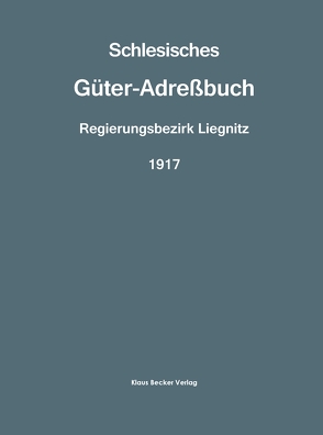 Schlesisches Güter-Adreßbuch 1917 von Korn,  Wilhelm Gottlieb