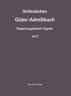 Schlesisches Güter-Adreßbuch 1917 von Korn,  Wilhelm Gottlieb