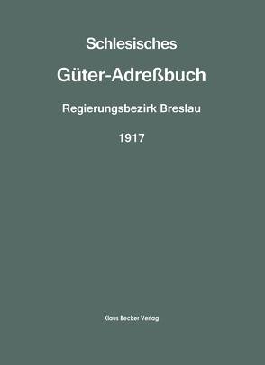 Schlesisches Güter-Adreßbuch 1917 von Korn,  Wilhelm Gottlieb