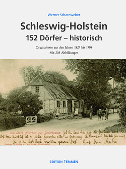 Schleswig-Holstein 152 Dörfer – historisch von Scharnweber,  Werner
