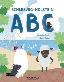Schleswig-Holstein ABC von Gebel-Landkammer,  Nicole, Troch,  Katharina