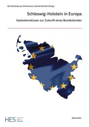 Schleswig-Holstein in Europa von Günther,  Daniel, Schliesky,  Utz, Schlürmann,  Jan