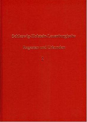 Schleswig-Holstein-Lauenburgische Regesten und Urkunden / Schleswig-Holstein-Lauenburgische Regesten und Urkunden – Band 2 von Hasse,  Paul