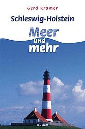 Schleswig-Holstein: Meer und mehr von Kramer,  Gerd