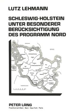 Schleswig-Holstein unter besonderer Berücksichtigung des Programm Nord von Lehmann,  Lutz