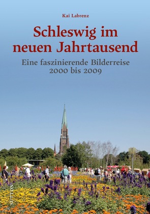 Schleswig im neuen Jahrtausend von Labrenz,  Kai