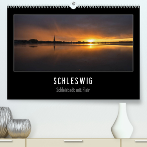 Schleswig – Schleistadt mit Flair (Premium, hochwertiger DIN A2 Wandkalender 2023, Kunstdruck in Hochglanz) von Kuhr,  Susann
