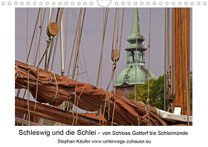 Schleswig und die Schlei – von Schloss Gottorf bis Schleimünde (Wandkalender 2020 DIN A4 quer) von Käufer,  Stephan