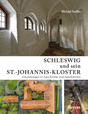 Schleswig und sein St.-Johannis-Kloster von Radtke,  Michael