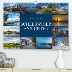 Schleswiger Ansichten (Premium, hochwertiger DIN A2 Wandkalender 2023, Kunstdruck in Hochglanz) von Kuhr,  Susann