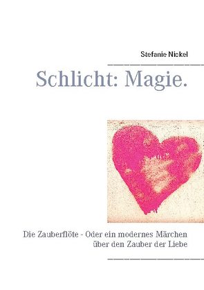 Schlicht: Magie. von Nickel,  Stefanie