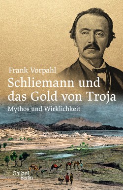 Schliemann und das Gold von Troja von Vorpahl,  Frank