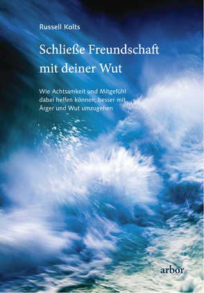 Schließe Freundschaft mit deiner Wut von Brandenburg,  Peter, Kolts,  Russell