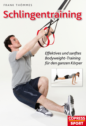 Schlingentraining – Effektives und sanftes Bodyweight-Training für den ganzen Körper von Thömmes,  Frank