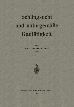 Schlingsucht und naturgemäße Kautätigkeit von Roese,  Karl