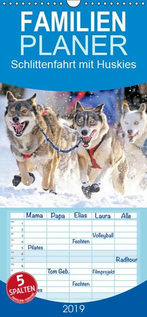 Schlittenfahrt mit Huskies – Familienplaner hoch (Wandkalender 2019 , 21 cm x 45 cm, hoch) von CALVENDO