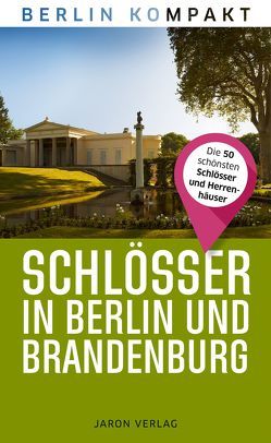 Schlösser in Berlin und Brandenburg von Bahr,  Christian