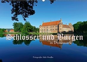 Schlösser und Burgen in Dänemark 2018 (Wandkalender 2018 DIN A2 quer) von Haafke,  Udo