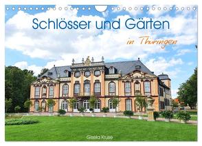 Schlösser und Gärten in Thüringen (Wandkalender 2024 DIN A4 quer), CALVENDO Monatskalender von Kruse,  Gisela