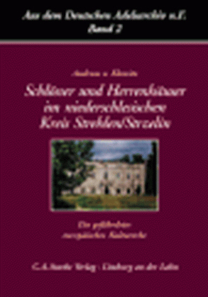 Schlösser und Herrenhäuser im niederschlesischen Kreis Strehlen /Strzelin von Klewitz,  Andreas von