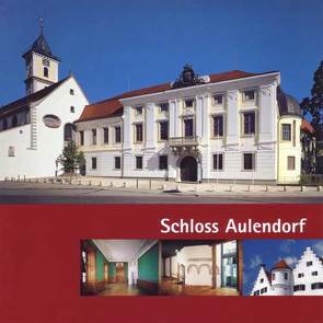 Schloss Aulendorf von Brändle,  Rudolf, Dreher,  Hans, Fecker,  Herbert, Krins,  Hubert, Schaller,  Andrea