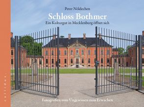 Schloss Bothmer – Ein Kulturgut in Mecklenburg öffnet sich von Jentsch,  Katja, Nöldechen,  Peter, Piper,  Doreen