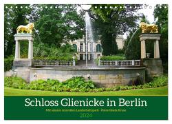 Schloss Glienicke in Berlin – Mit seinem reizvollen Landschaftspark (Wandkalender 2024 DIN A4 quer), CALVENDO Monatskalender von Kruse,  Gisela