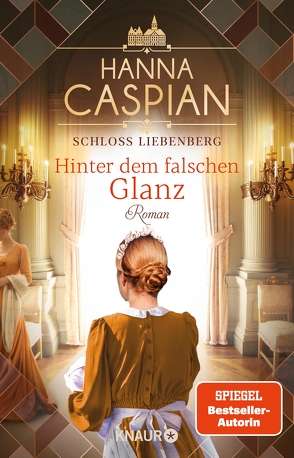 Schloss Liebenberg. Hinter dem falschen Glanz von Caspian,  Hanna