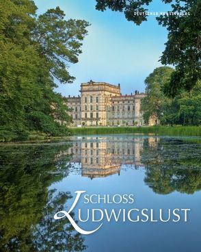 Schloss Ludwigslust von Staatliches Museum Schwerin / Ludwigslust / Güstrow