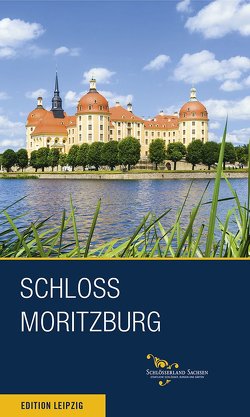 Schloss Moritzburg und Fasanenschlösschen von Donath,  Matthias, Hensel,  Margitta