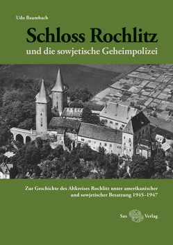 Schloss Rochlitz und die sowjetische Geheimpolizei (PDF) von Baumbach,  Udo