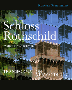 Schloss Rothschild – Waidhofen an der Ybbs von Schneider,  Rudolf