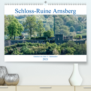 Schloss-Ruine Arnsberg (Premium, hochwertiger DIN A2 Wandkalender 2021, Kunstdruck in Hochglanz) von Möller,  Christof