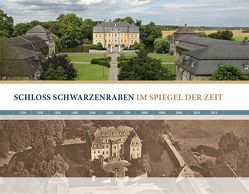 Schloss Schwarzenraben im Spiegel der Zeit von Bode,  Franz-Josef, Drosihn,  Birgit, Drosihn,  Otto, Ruholl,  Dirk