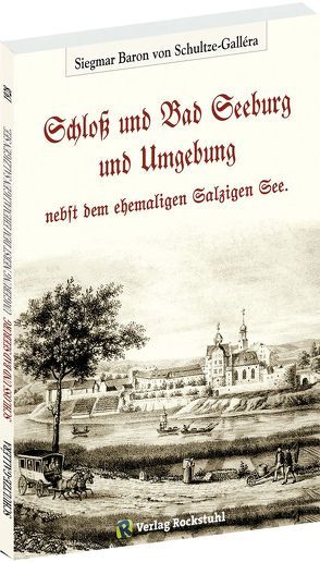 Schloß und Bad SEEBURG und Umgebung von Schultze-Gallera,  Dr. Siegmar Baron von