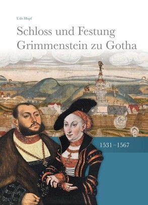Schloss und Festung Grimmenstein zu Gotha von Hopf,  Udo