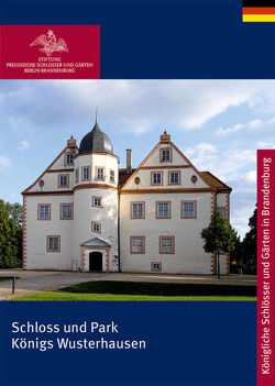 Schloss und Park Königs Wusterhausen von Schröder,  Katrin, Schulze,  Margrit Christine