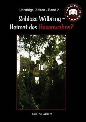 Schloss Wilbring – Heimat des Hexenwahns? von Grimm,  Sabine